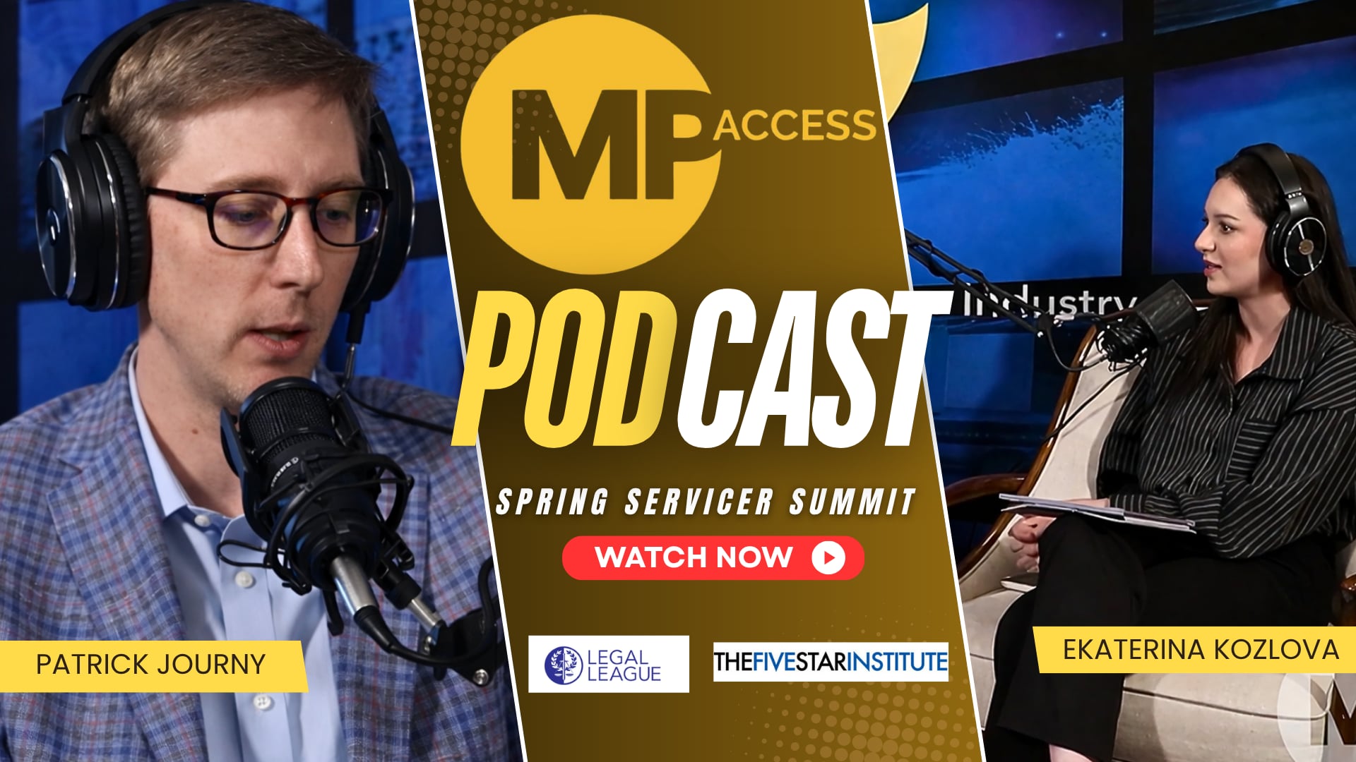 Promo banner for MP Access Podcast with Patrick Journy and Ekaterina Kozlova in a recording studio, bold 'PODCAST' title, 'Spring Servicer Summit' text, and a red 'WATCH NOW' button.